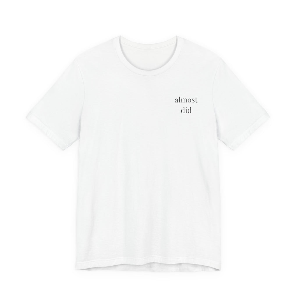 Almost Did Graphic Tee - White | Wasted Potential University