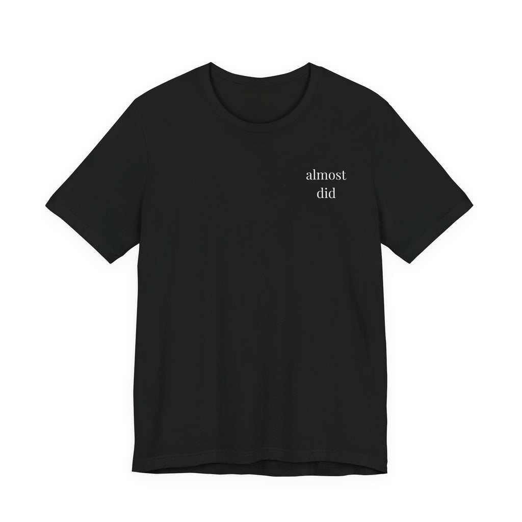 Almost Did Graphic Tee - Black | Wasted Potential University